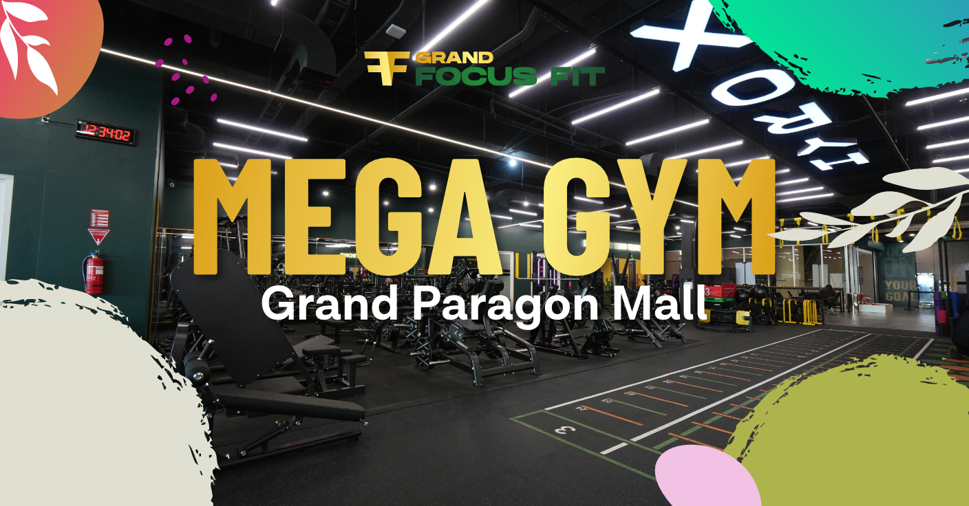 Mega Gym Grand Paragon Mall