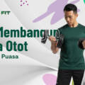 Tips Membangun Massa Otot Saat Bulan Puasa