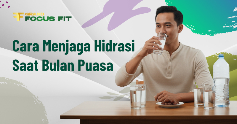 Cara Menjaga Hidrasi Saat Puasa
