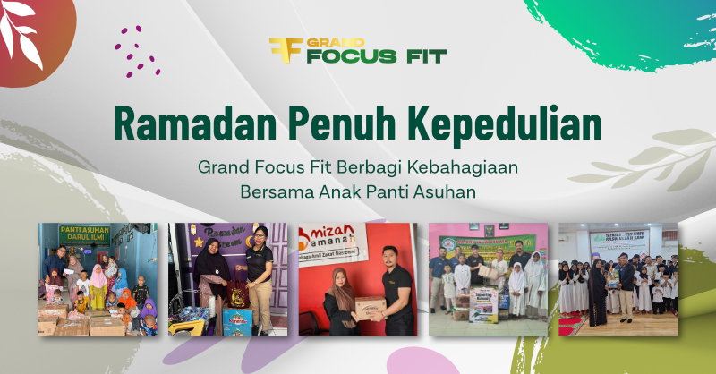 Grand Focus Fit Berbagi Kebahagiaan di Ramadan