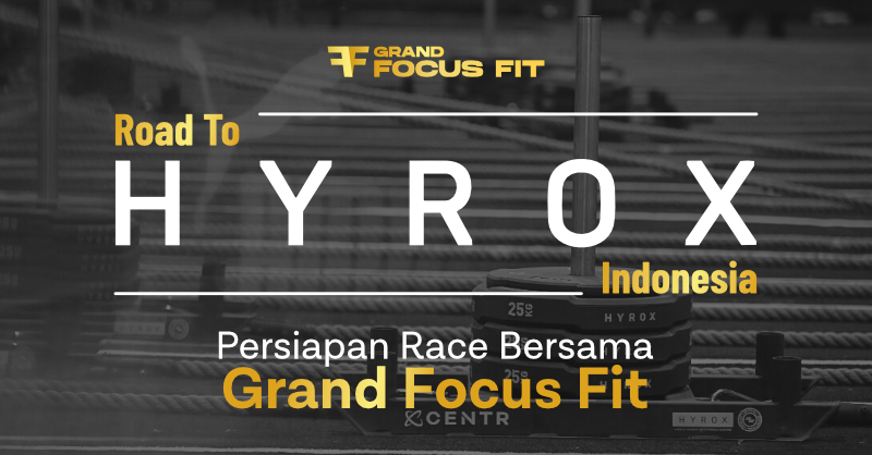 Road to Hyrox Indonesia: Persiapan Race Bersama Grand Focus Fit