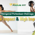 Mengenal Perbedaan Olahraga Low Impact dan High Impact