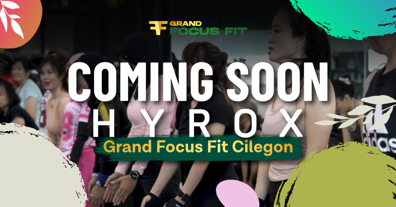 HYROX Segera Hadir di Grand Focus Fit Cilegon