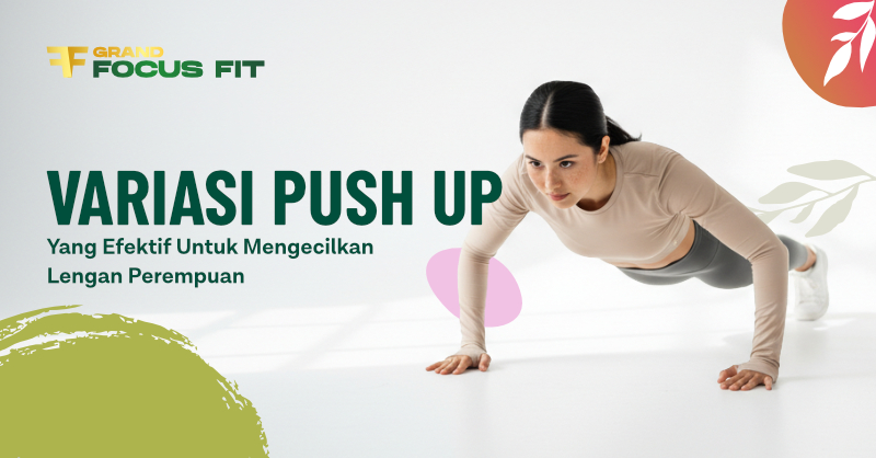 Variasi Push Up Yang Efektif Untuk Mengecilkan Lengan Wanita