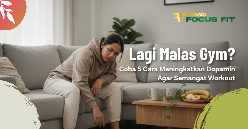 Lagi Malas Gym? Coba 5 Cara Meningkatkan Dopamin agar Semangat Workout