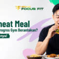 Mau Cheat Meal Tanpa Bikin Progres Gym Berantakan? Simak Tipsnya!
