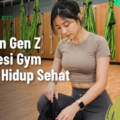 5 Alasan Gen Z Terobsesi Gym & Gaya Hidup Sehat