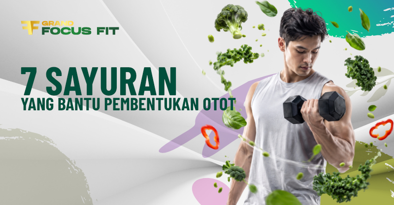 7 sayuran pembentuk otot