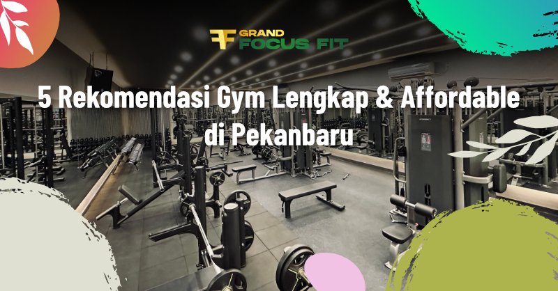 rekomendasi gym pekanbaru