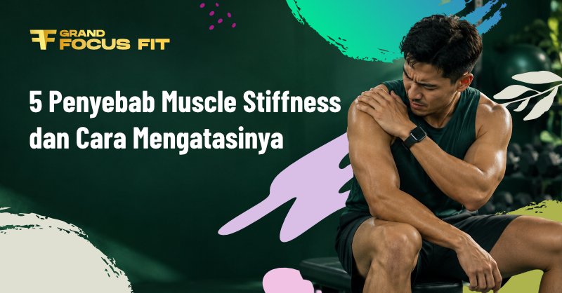 penyebab muscle stiffness