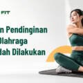 7 Gerakan Pendinginan Setelah Olahraga yang Mudah Dilakukan