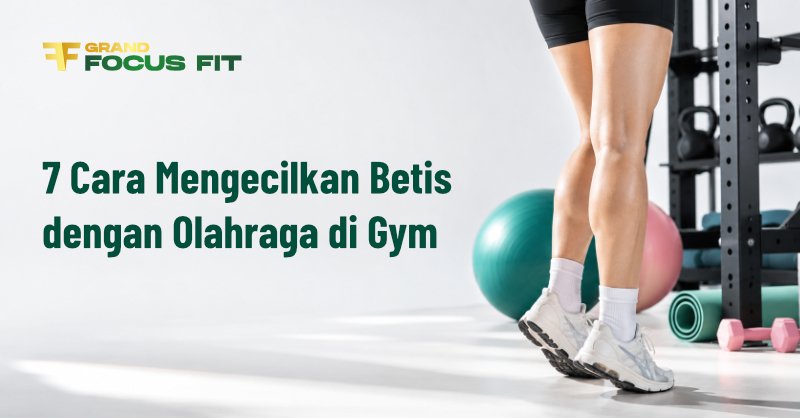 mengecilkan betis